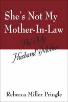 She's Not My Mother-In-Law, She's My Husband's Mother 1432749870 Book Cover
