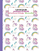 Unique Unicorn Coloring Book: Cute Unicorn For Cute And Smart Kids B08KTDLCC1 Book Cover