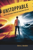 Unstoppable: Unlock Your Inner Power and Transform Your Life B0DT9LMQ2F Book Cover