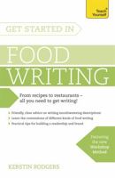 Get Started in Food Writing 1473600367 Book Cover