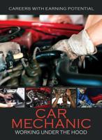 Car Mechanic: Working Under the Hood 1422243222 Book Cover