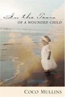 In the Tears of a Wounded Child 1591604389 Book Cover