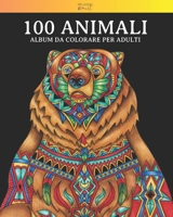 100 Animali - Album da colorare per adulti: Vol. 3 - 100 fantastici disegni di animali, decorati con bellissimi mandala. Ottimo passatempo per adulti ... (100 animali da colorare) B08T6PB95Y Book Cover