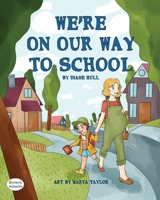 We're On Our Way to School 1643724576 Book Cover