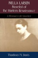 Nella Larsen, Novelist of the Harlem Renaissance: A Woman's Life Unveiled 0807118664 Book Cover