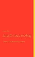 Jesus Christus im Alltag: Zeit zur Gewissenserforschung 3837057720 Book Cover