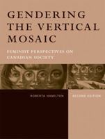 Gendering the Vertical Mosaic: Feminist Perspectives on Canadian Society 0131473719 Book Cover