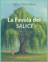 La Favola del Salice: Quando Fantasia prende forma e il mondo si trasforma (Italian Edition) B0FX23HKDB Book Cover