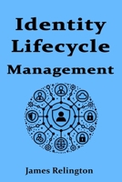 Identity Lifecycle Management (Identity in Cybersecurity) B0DWKFYNS4 Book Cover