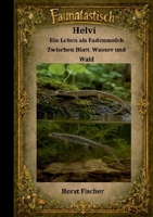 Faunatastísch #11 - Helvi der Fadenmolch: Softcover Ausgabe - Zwischen Blatt, Wasser und Wald (German Edition) 3696358576 Book Cover