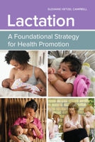 Lactation: A Foundational Strategy for Health Promotion: A Foundational Strategy for Health Promotion 1284197166 Book Cover