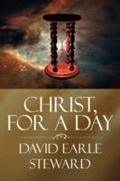 Christ, for a Day 1425965423 Book Cover