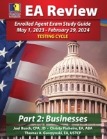 PassKey Learning Systems EA Review Part 2 Businesses, Enrolled Agent Study Guide: (May 1, 2023-February 29, 2024 Testing Cycle) 1935664891 Book Cover