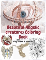Beautiful Angelic creatures Coloring Book B0BTNSLCGW Book Cover