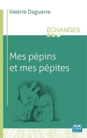 Mes Pépins et mes pépites 2806635810 Book Cover