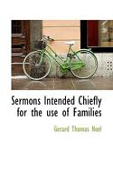 Sermons Intended Chiefly for the use of Families 1167015118 Book Cover