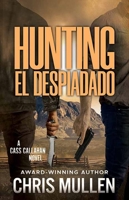 Hunting El Despiadado: A Cass Callahan Novel B0GSWFYWP3 Book Cover
