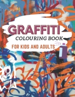 Grafitti Colouring Book For Kids And Adults: Coloring Pages For All Creative Exercise Graffiti Art Coloring Book Christmas Gift For Teenagers & Adults Stocking Fillers B08PJDYYXS Book Cover