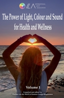 The Power of Light, Colour and Sound for Health and Wellness 3347252993 Book Cover