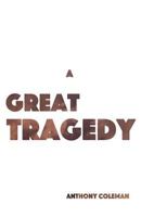 A Great Tragedy 1975609336 Book Cover