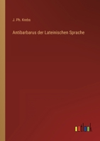 Antibarbarus der Lateinischen Sprache 3368228315 Book Cover