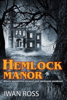 Hemlock Manor: Where mysteries unravel and darkness awakens B0DRV4FG3Y Book Cover