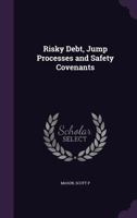 Risky debt, jump processes and safety covenants 1341910598 Book Cover