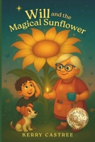 Will and the Magical Sunflower 1764262263 Book Cover