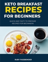 Keto Breakfast Recipes for Beginners: Quick and Tasty to Prepare Recipes for Beginners 1678048011 Book Cover
