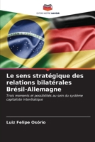 Le sens stratégique des relations bilatérales Brésil-Allemagne 6206976211 Book Cover