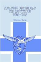 Strategy For Defeat: The Luftwaffe 1933-1945 1555210872 Book Cover