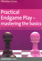 Practical Endgame Play - Mastering the Basics: The essential guide to endgame fundamentals 1857445562 Book Cover