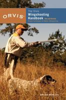 The Orvis Wingshooting Handbook, Fully Revised and Updated: Proven Techniques for Better Shotgunning (Orvis) 1592285147 Book Cover