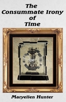 The Consummate Irony of Time B0B72TVP9X Book Cover