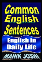 Common English Sentences: English In Daily Life 1492743534 Book Cover