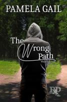 The Wrong Path (Where the Path Leads) 1952539323 Book Cover