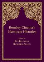 Bombay Cinema's Islamicate Histories 1789383978 Book Cover