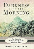 Darkness Like the Morning: The Saga of a Settler's Family in the American South 1615076484 Book Cover
