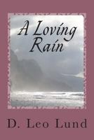 A Loving Rain 1499647654 Book Cover