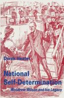 National Self-Determination: Woodrow Wilson and His Legacy 1349236020 Book Cover