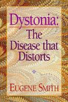 Dystonia: The Disease That Distorts 0897166213 Book Cover