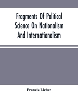 Fragments Of Political Science On Nationalism And Inter-Nationalism 9354501877 Book Cover