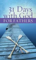 31 Days With God For Fathers 160260018X Book Cover