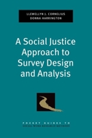 A Social Justice Approach to Survey Design and Analysis 0199739307 Book Cover