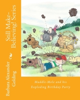 Muddle-Mole and his Exploding Birthday Party 1519249977 Book Cover