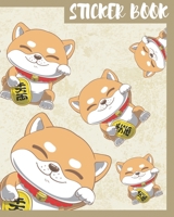 Sticker Book: Permanent Blank Sticker Collection Book for Kids and Adults with Cute Kawaii Shiba Inu Dogs, Album with White 8x10 Inch Pages for Collecting Stickers, Sketching and Drawing 1676484280 Book Cover