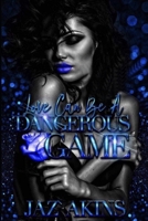 Love Can Be a Dangerous Game B08HGNS39S Book Cover