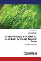 Protective Role of Chirchita in Sodium Arsenate Treated Mice 3659318426 Book Cover