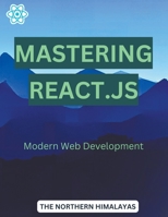 Mastering React.js: Modern Web Development B0CLZ3S99H Book Cover