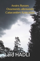 Avoirs Russes Ossements allemands Catacombes françaises (French Edition) B0GMQZZTBL Book Cover